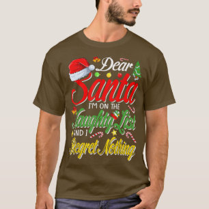 Beste kerstman, ik sta op de Naughty List en ik be T-shirt