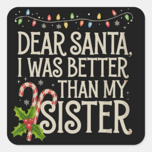 Beste Kerstman Ik Was Beter Dan Mijn Zus Kerstmis Vierkante Sticker