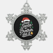 Beste kerstman, mijn broer heeft het grappig gemaa tin sneeuwvlok ornament (Voorkant)