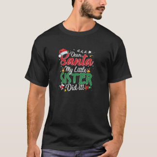 Beste kerstman, mijn kleine zusje deed het grappig t-shirt