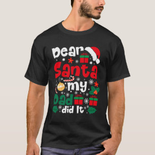 Beste kerstman, mijn vader heeft het grappig gedaa t-shirt