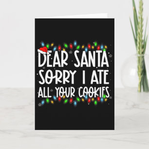 Beste Kerstman Sorry dat ik al je koekjes heb opge Kaart