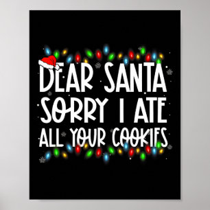 Beste Kerstman Sorry dat ik al je koekjes heb opge Poster