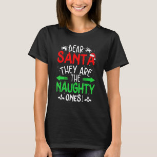 Beste kerstman, ze zijn de Naughty Ones Kerstpaj. T-shirt