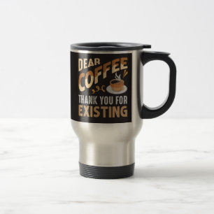 Beste koffie dank je dat je bestaat Grappig Reisbeker