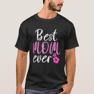 Beste Mam Ooit Moeder Moeder Moeder Dag Liefde Dan T-shirt