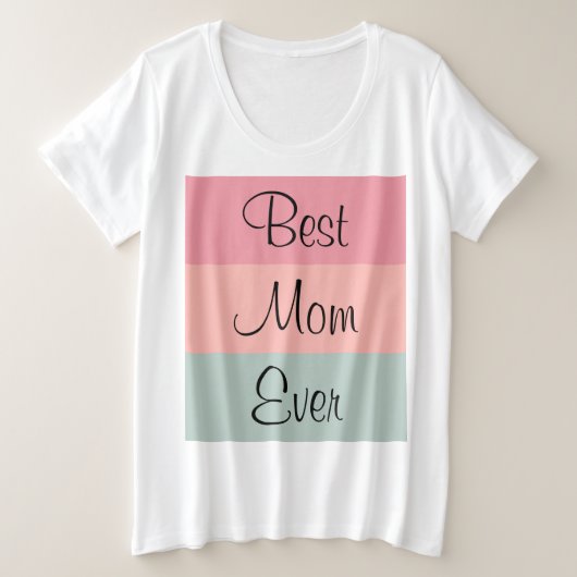 beste mam ooit sms Sjabloon vrouwen Grote Maat T-shirt (Design voorkant)
