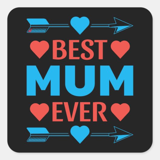 Beste mama ooit, liefdevolle Moederdag cadeau Vierkante Sticker (Voorkant)