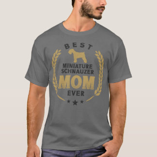 Beste Miniatuur Schnauzer Moeder Ooit Schattig Sch T-shirt