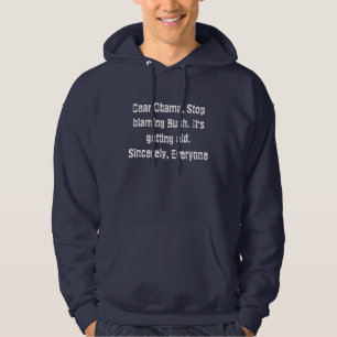 Beste Obama, hou op met Struik beschuldigen. Het w Hoodie