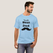 Beste pap Mustache ter wereld T-shirt (Voorkant volledig)