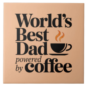 Beste Papa ter Wereld, Powered by Coffee Vaderdag Tegeltje