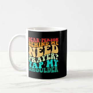 Beste Persoon Achter Me Behoeft Gebed Tik Op Mijn Koffiemok