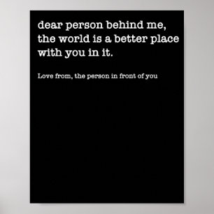 Beste Persoon Achter Me De Wereld Is Een Beter (op Poster