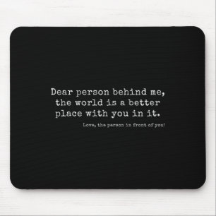 Beste Persoon Achter Me, De Wereld Is Een Betere P Muismat