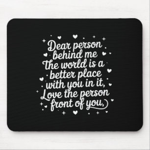 Beste Persoon Achter Me De Wereld Is Een Betere Pl Muismat