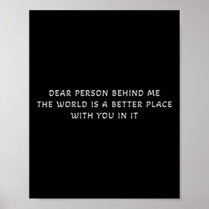 Beste Persoon Achter Me De Wereld Is Een Betere Pl Poster