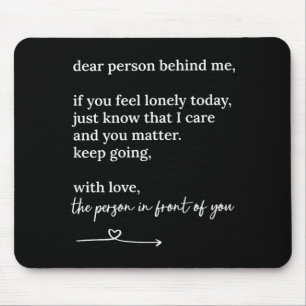 Beste Persoon Achter me Ga Door met Liefde Muismat