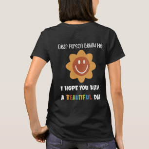 Beste persoon achter mij, een mooie dag t-shirt