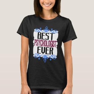 Beste psycholoog ooit beroep carrière werker wo t-shirt