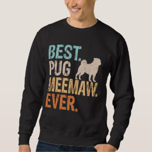 Beste Pug Meemaw ooit Hondenliefhebber Oma Funny R Trui