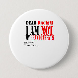 Beste racisme, ik ben niet mijn grootouders Sincer Ronde Button 7,6 Cm