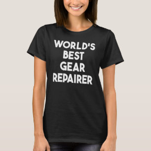 Beste reparateur van tandwielen ter wereld t-shirt