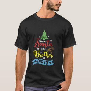 Beste Santa Mijn broer heeft het grappig gemaakt m T-shirt