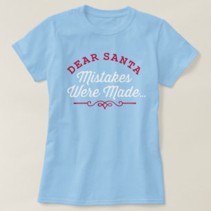 Beste Santa Mistakes zijn gemaakt T-shirt