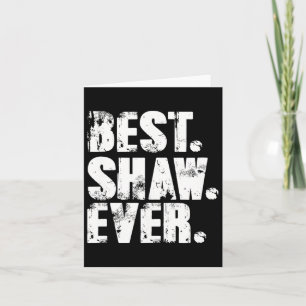 Beste Shaw ooit Verjaardagsnaam Shirt Humor Joke S Kaart
