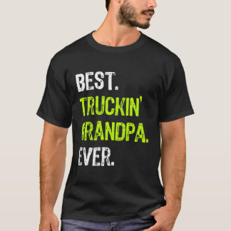 Beste Truckin 'Grandpa Ooit Grappige Truck Driver  T-shirt