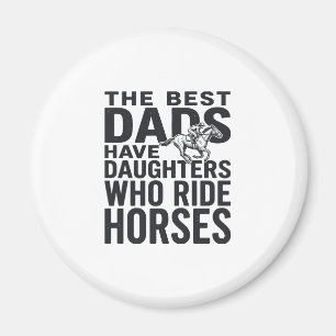 Beste vaders hebben dochters die paardrijden Shirt Magneet