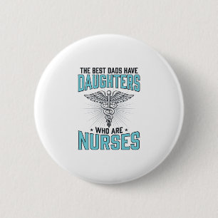 Beste vaders hebben dochters die verpleegsters zij ronde button 5,7 cm