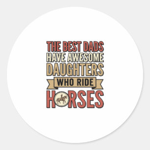 Beste vaders hebben geweldige dochters die paardri ronde sticker
