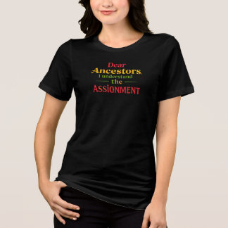 Beste Voorouders, Ik snap de Opdracht Tri-Blend Shirt