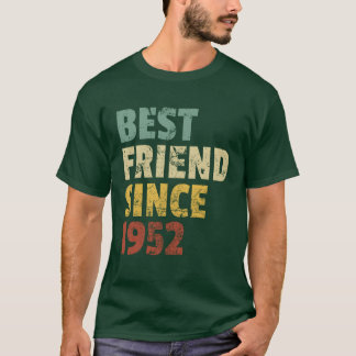 Beste vriend Sinds 1952 Grappige Verjaardag Slogan T-shirt