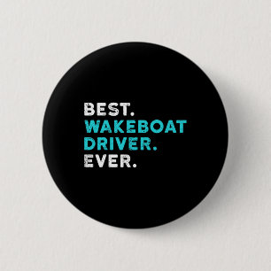 Beste Wakeboot-bestuurder Ooit Varend T-shirt Wake Ronde Button 5,7 Cm