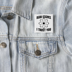 Beste wetenschap, ik vertrouw je, grappige natuurk vierkante button 5,1 cm