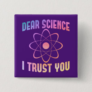 Beste Wetenschap, ik vertrouw je - Grappige Wetens Vierkante Button 5,1 Cm