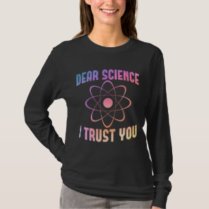 Beste wetenschap, ik vertrouw je, grappige wetensc t-shirt