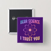 Beste wetenschap, ik vertrouw je, grappige wetensc vierkante button 5,1 cm (Voorkant /achterkant)