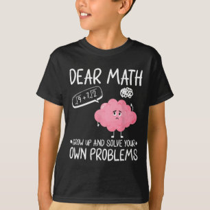 Beste Wiskunde groeit op en lost uw eigen probleme T-shirt