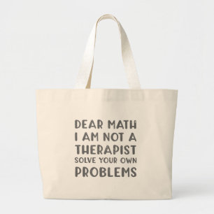 Beste Wiskunde, ik ben geen Therapist die je eigen Grote Tote Bag