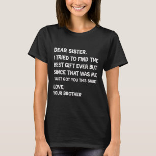 Beste zus beste cadeau grappige broer citaat ontwe t-shirt