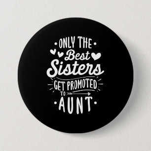 Beste zus wordt gepromoot om te tante ronde button 7,6 cm