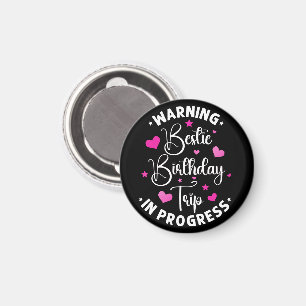 Bestie Verjaardagsreis In Vooruitgang Vrienden Har Magneet