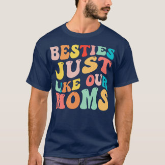 Besties net als onze moeders 1 t-shirt