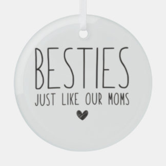 Besties zoals onze moeders glas ornament