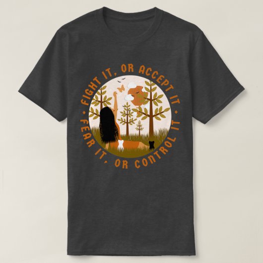 Bestrijd het of accepteer het Angst of controleer T-shirt (Design voorkant)