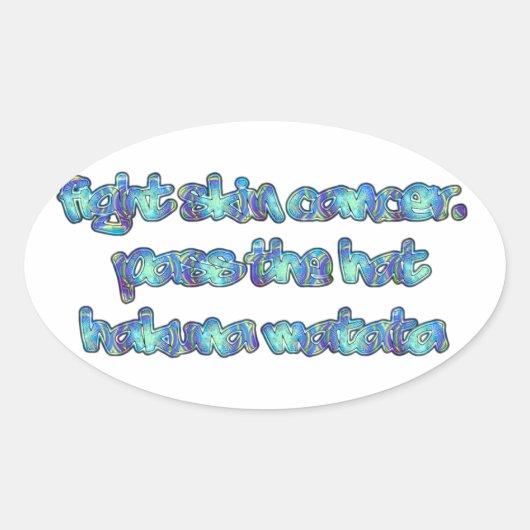 Bestrijd huidkanker, passeer het Pet, Hakuna Matat Ovale Sticker (Voorkant)